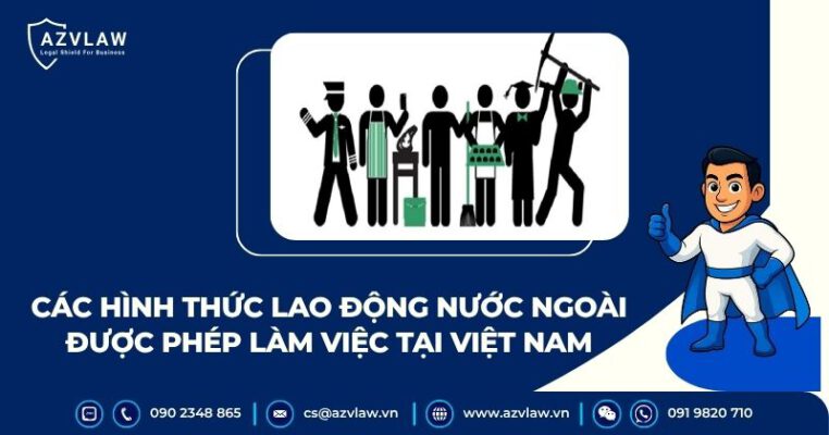 Các hình thức lao động nước ngoài được phép làm việc tại Việt Nam