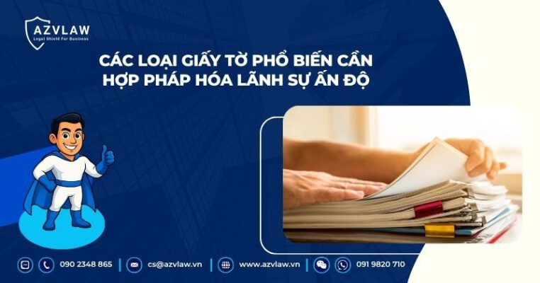 Các loại giấy tờ phổ biến cần hợp pháp hóa lãnh sự Ấn Độ