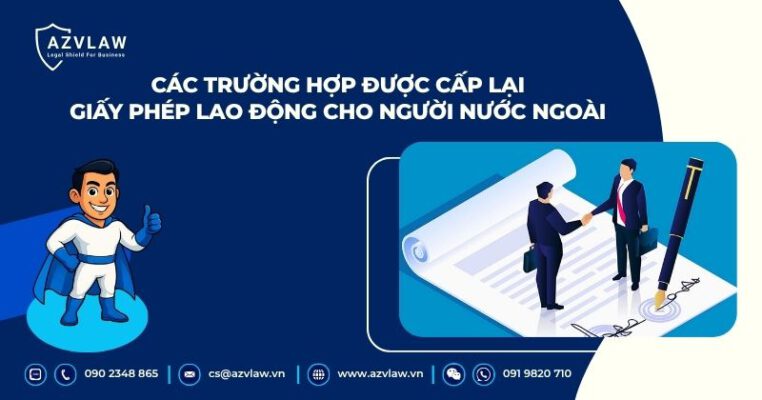 Các trường hợp được cấp lại giấy phép lao động cho người nước ngoài 