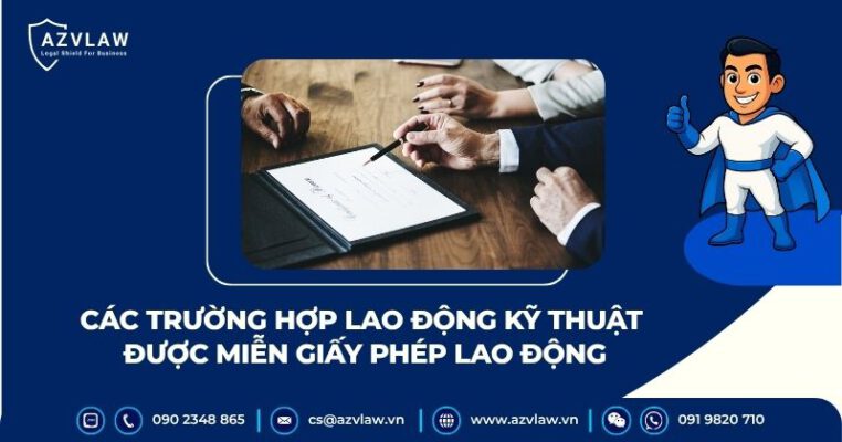 Các trường hợp lao động kỹ thuật được miễn giấy phép lao động