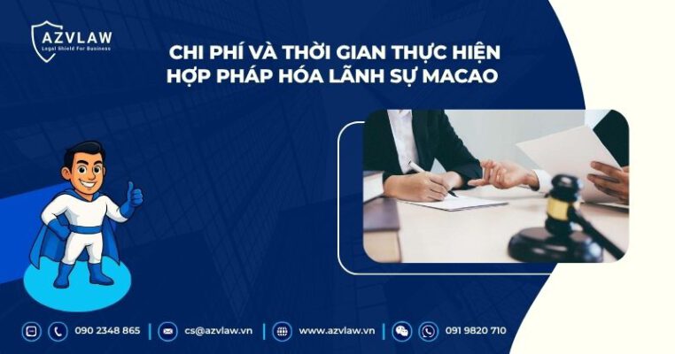 Chi phí và thời gian thực hiện hợp pháp hóa lãnh sự Macao