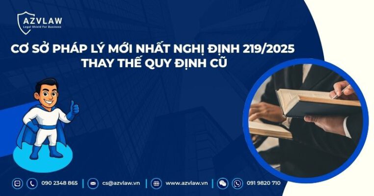 Cơ sở pháp lý mới nhất Nghị định 219/2025 thay thế quy định cũ