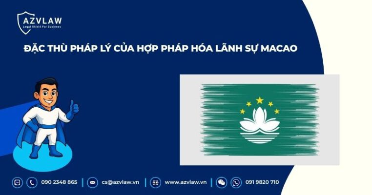 Đặc thù pháp lý của hợp pháp hóa lãnh sự Macao