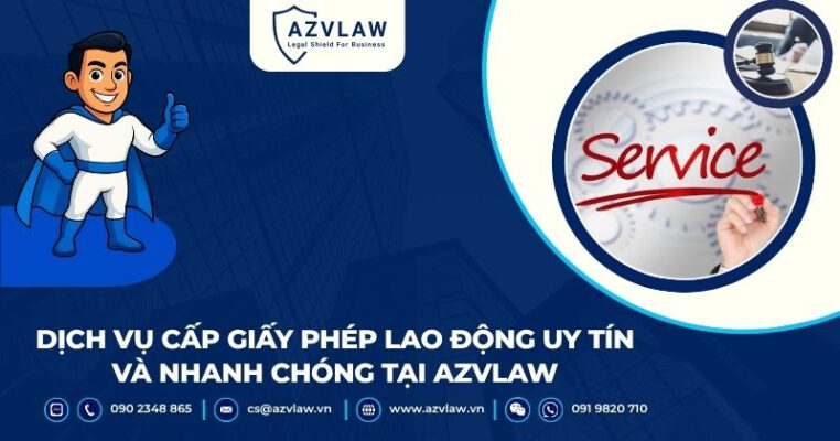 Dịch vụ cấp giấy phép lao động uy tín và nhanh chóng tại AZVLAW