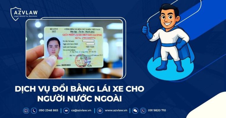 Dịch vụ đổi bằng lái xe cho người nước ngoài nhanh chóng, giá tốt