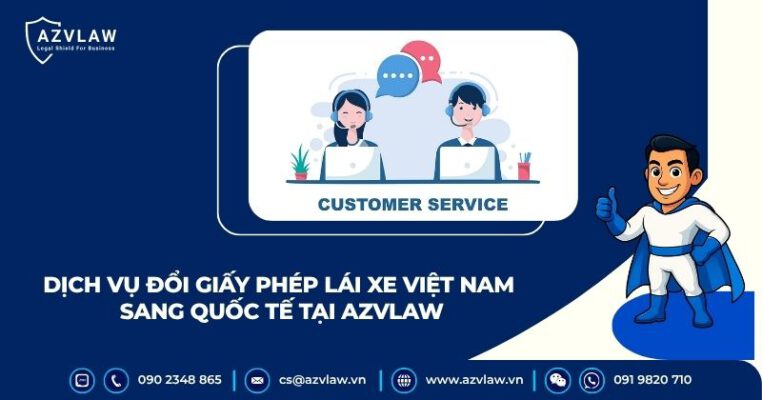 Dịch vụ đổi giấy phép lái xe Việt Nam sang quốc tế tại AZVLAW