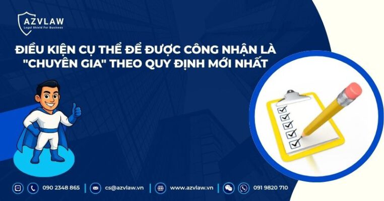 Điều kiện cụ thể để được công nhận là "chuyên gia" theo quy định mới nhất