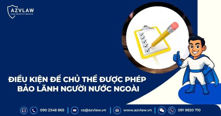 Điều kiện để chủ thể được phép bảo lãnh người nước ngoài
