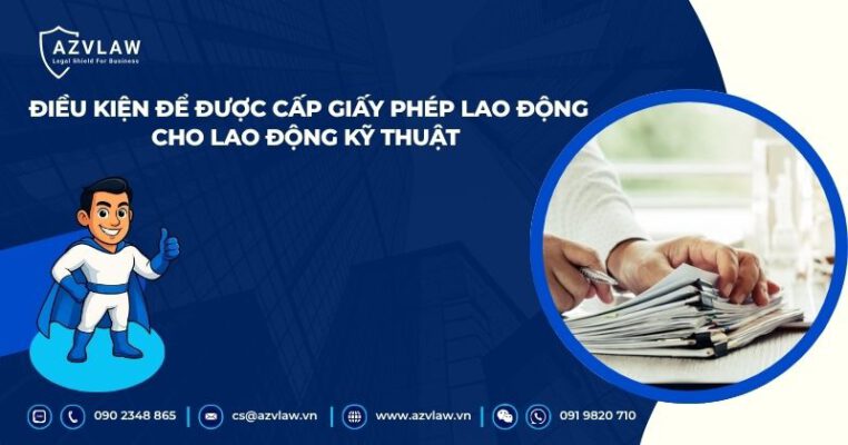 Điều kiện để được cấp giấy phép lao động cho lao động kỹ thuật