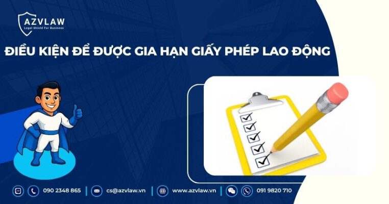 Điều kiện để được gia hạn giấy phép lao động