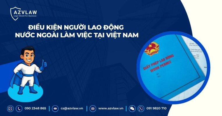 Điều kiện người lao động nước ngoài làm việc tại Việt Nam
