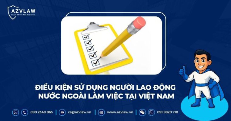 Điều kiện sử dụng người lao động nước ngoài làm việc tại Việt Nam