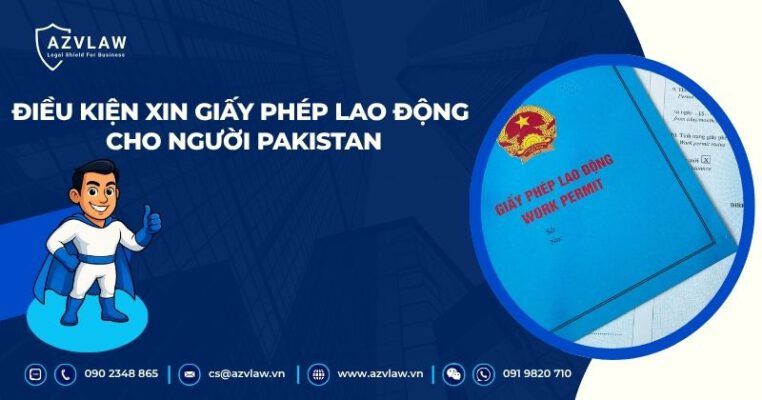 Điều kiện xin giấy phép lao động cho người Pakistan