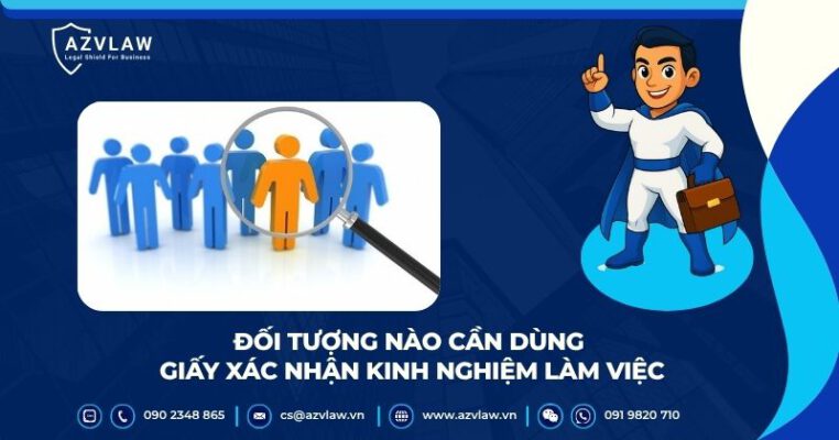 Đối tượng nào cần dùng giấy xác nhận kinh nghiệm làm việc