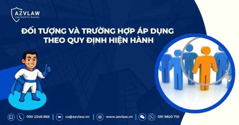 Đối tượng và trường hợp áp dụng theo quy định hiện hành