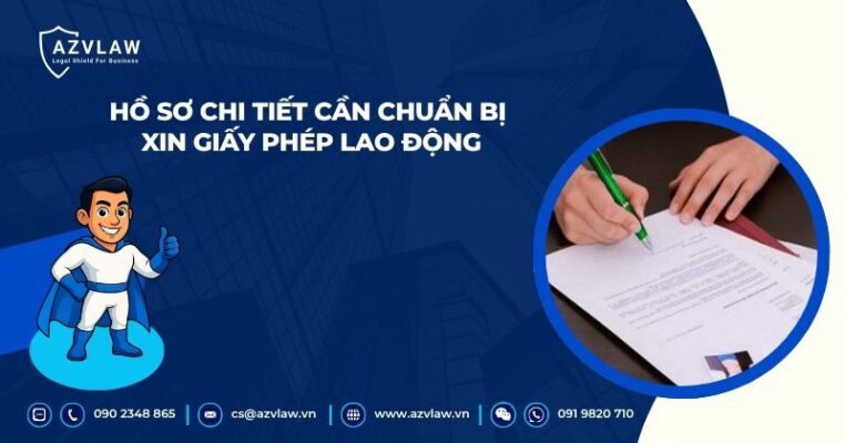 Hồ sơ chi tiết cần chuẩn bị xin giấy phép lao động