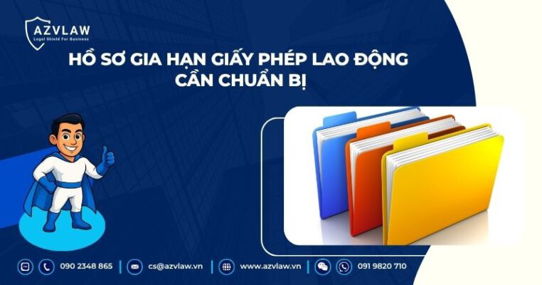 Hồ sơ gia hạn giấy phép lao động cần chuẩn bị