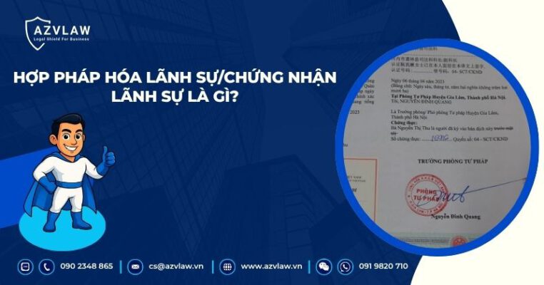 Hợp pháp hóa lãnh sự/Chứng nhận lãnh sự là gì?