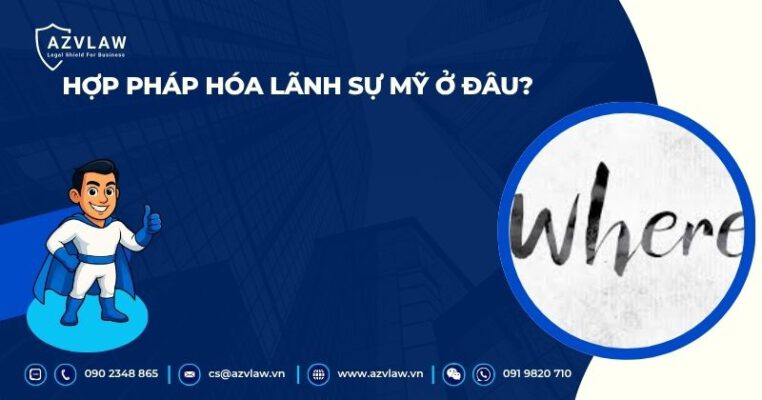 Hợp pháp hóa lãnh sự Mỹ ở đâu