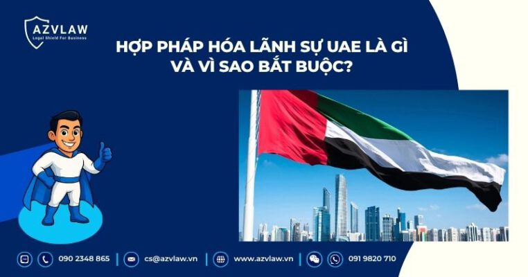 Hợp pháp hóa lãnh sự UAE là gì và vì sao bắt buộc?
