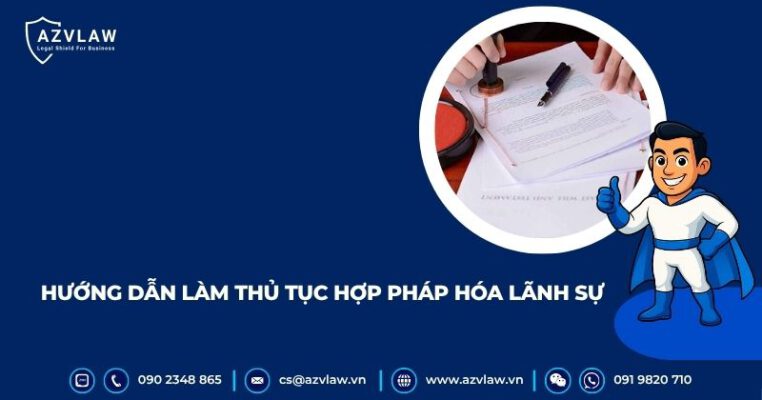 Hướng dẫn làm thủ tục hợp pháp hóa lãnh sự
