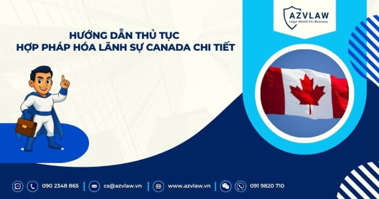 Hướng dẫn thủ tục hợp pháp hóa lãnh sự Canada chi tiết