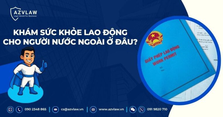Khám sức khỏe lao động cho người nước ngoài ở đâu?