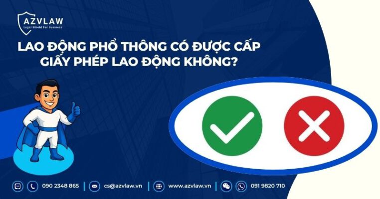 Lao động phổ thông có được cấp giấy phép lao động không?
