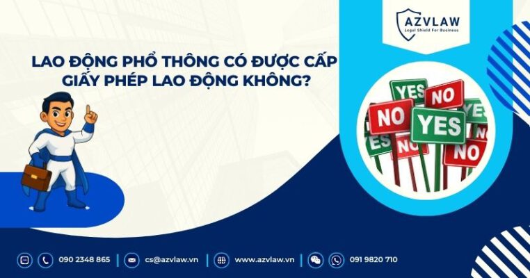 Lao động phổ thông có được cấp giấy phép lao động không?