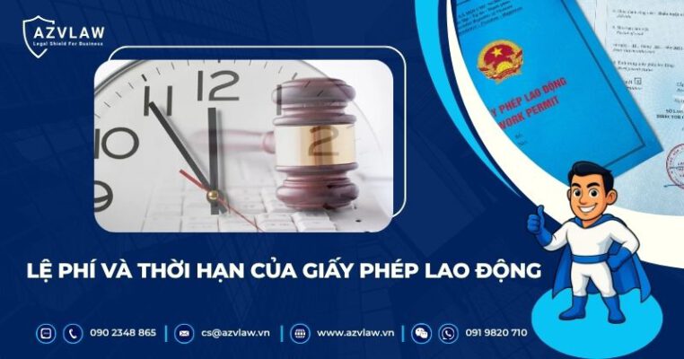 Lệ phí và thời hạn của giấy phép lao động