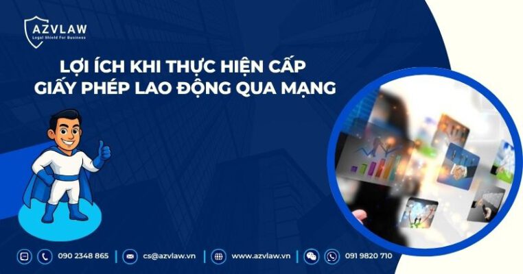 Lợi ích khi thực hiện cấp giấy phép lao động qua mạng