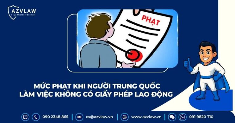 Mức phạt khi người Trung Quốc làm việc không có giấy phép lao động