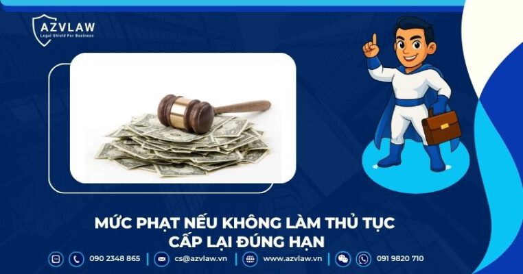 Mức phạt nếu không làm thủ tục cấp lại đúng hạn