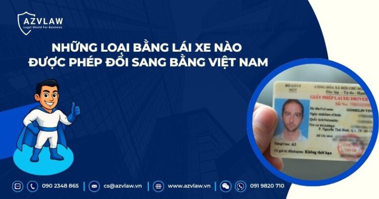 Những loại bằng lái xe nào được phép đổi sang bằng Việt Nam