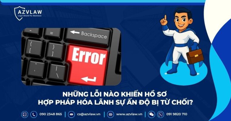 Những lỗi nào khiến hồ sơ hợp pháp hóa lãnh sự Ấn Độ bị từ chối?