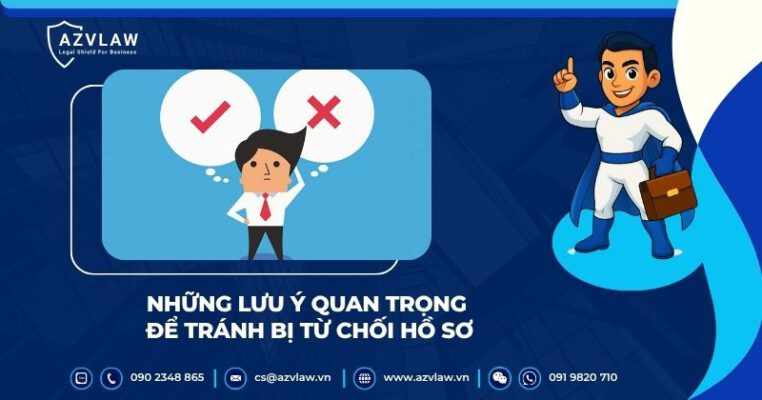 Những lưu ý quan trọng để tránh bị từ chối hồ sơ