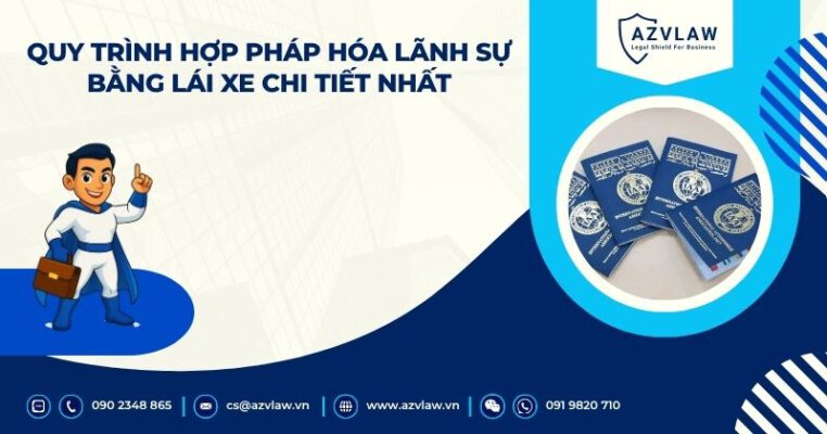 Quy trình hợp pháp hóa lãnh sự bằng lái xe chi tiết nhất
