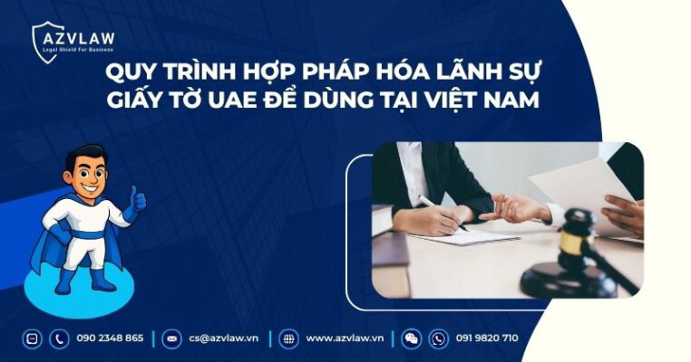 Quy trình hợp pháp hóa lãnh sự giấy tờ UAE để dùng tại Việt Nam