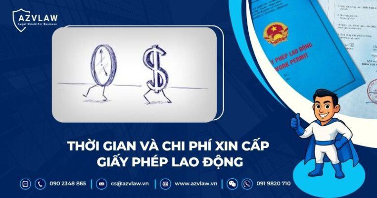 Thời gian và chi phí xin cấp giấy phép lao động