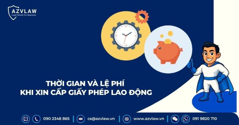 Thời gian và lệ phí giải quyết khi xin cấp giấy phép lao động