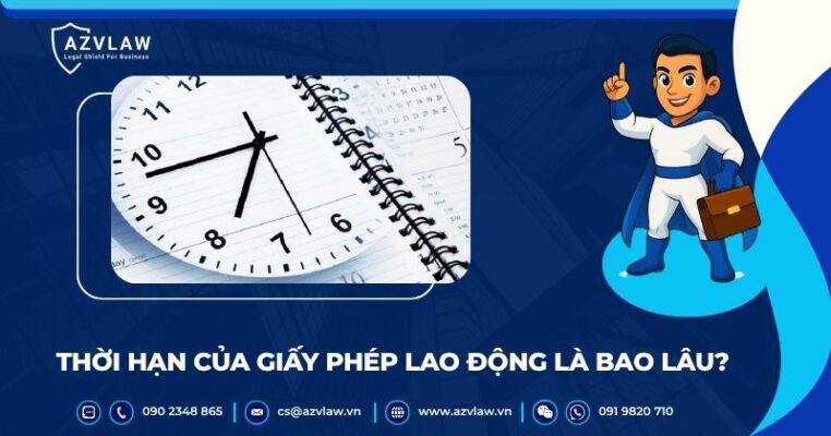 Thời hạn của giấy phép lao động là bao lâu?