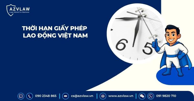 Thời hạn giấy phép lao động Việt Nam