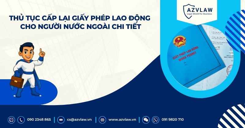 Thủ tục cấp lại giấy phép lao động cho người nước ngoài chi tiết