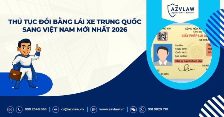 Thủ tục đổi bằng lái xe Trung Quốc sang Việt Nam mới nhất 2026
