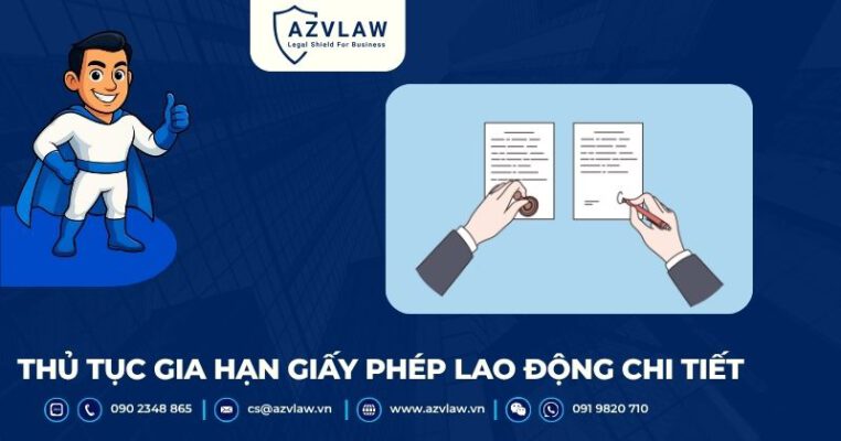 Thủ tục gia hạn giấy phép lao động chi tiết