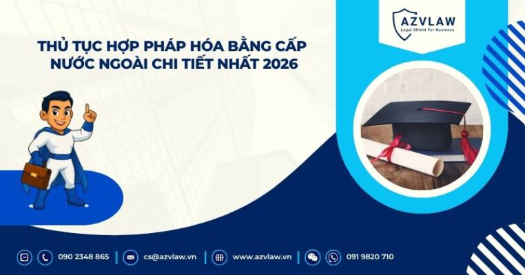 Thủ tục hợp pháp hóa bằng cấp nước ngoài chi tiết nhất 2026