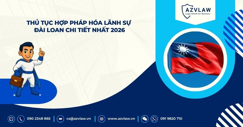 Thủ tục hợp pháp hóa lãnh sự Đài Loan chi tiết nhất 2026
