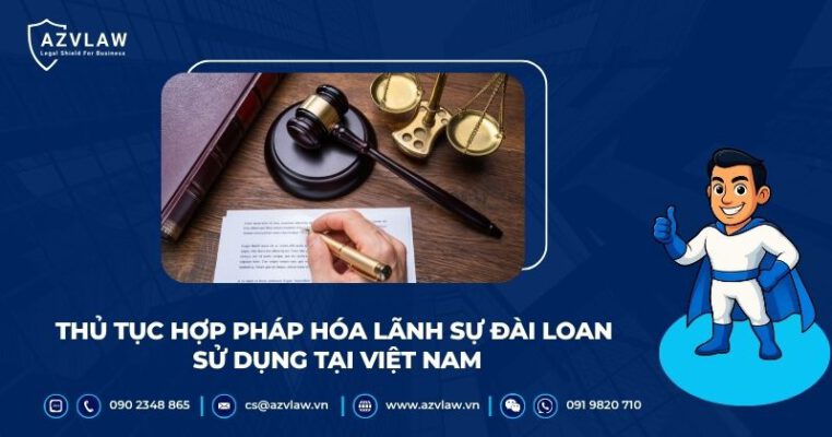 Thủ tục hợp pháp hóa lãnh sự Việt Nam sử dụng tại Đài Loan