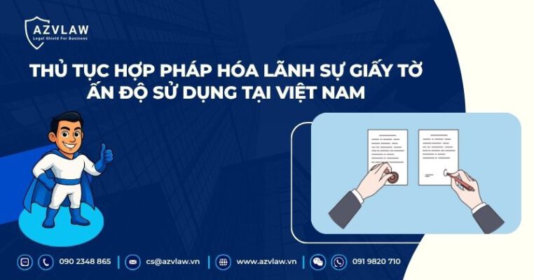 Thủ tục hợp pháp hóa lãnh sự giấy tờ Ấn Độ sử dụng tại Việt Nam 
