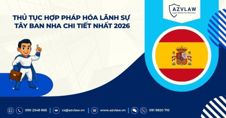 Thủ tục hợp pháp hóa lãnh sự Tây Ban Nha chi tiết nhất 2026